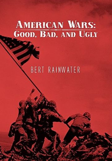 american wars,good, bad, and ugly