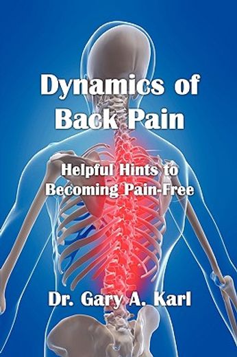 dynamics of back pain: helpful hints to becoming pain-free