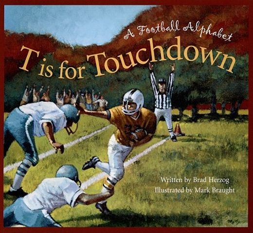 t is for touchdown,a football alphabet