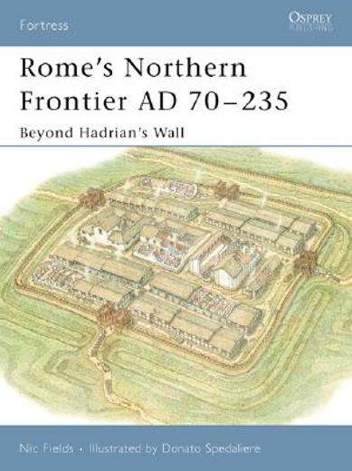 rome´s northern frontier ad 70-235,beyond hadrian´s wall