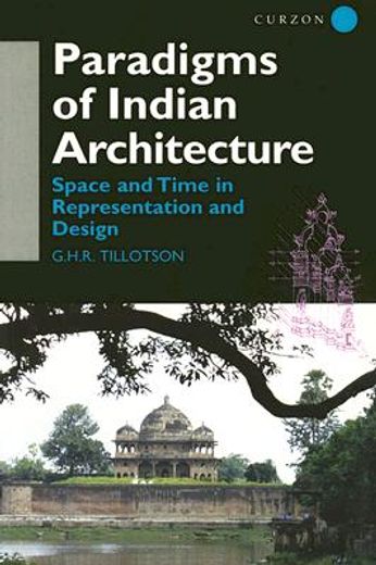 paradigms of indian architecture,space and time in representation and design