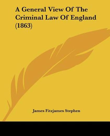 general view of the criminal law of england (1863)