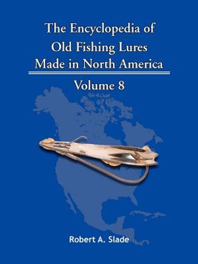 the encyclopedia of old fishing lures,made in north america