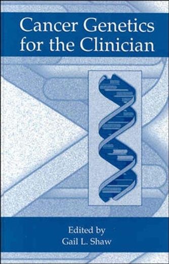 cancer genetics for the clinician (en Inglés)