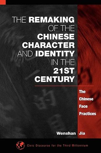 the remaking of the chinese character and identity in the 21st century,the chinese face practices