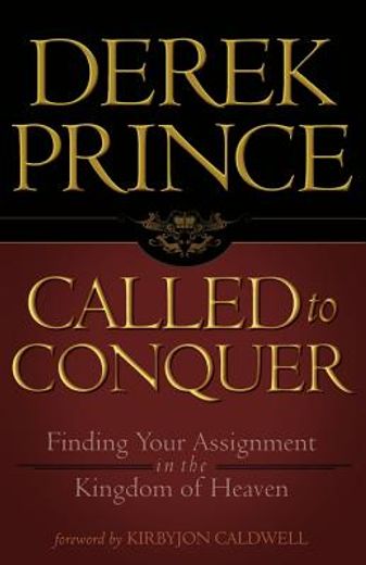 called to conquer,finding your assignment in the kingdom of god