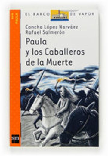 Paula y los Caballeros de la Muerte (Barco de Vapor Naranja) (in Spanish)