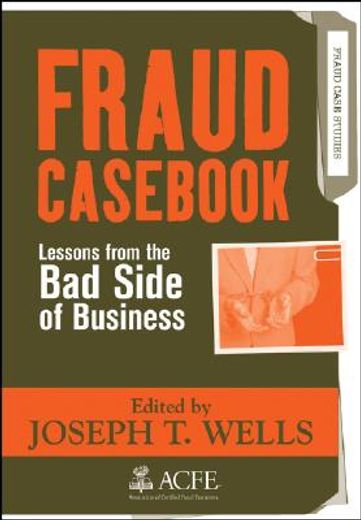 fraud cas,lessons from the bad side of business (en Inglés)