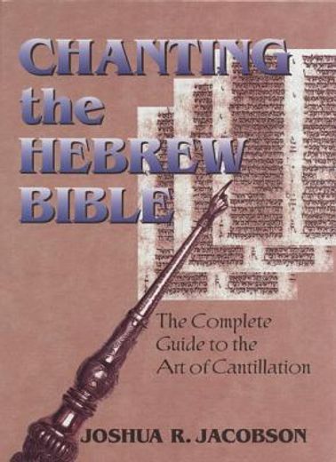 chanting the hebrew bible,the art of cantillation