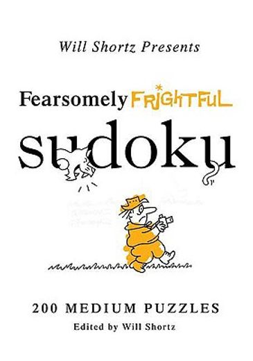 will shortz presents fearsomely frightful sudoku,200 medium puzzles (en Inglés)