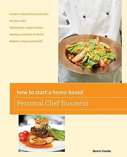 how to start a home-based personal chef business (en Inglés)