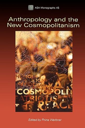 anthropology and the new cosmopolitanism,rooted, feminist and vernacular perspectives