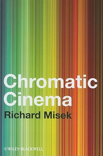Chromatic Cinema: A History of Screen Color (in English)