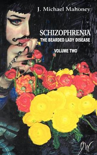 schizophrenia,the bearded lady disease