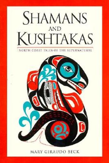 shamans and kushtakas,north coast tales of the supernatural (in English)