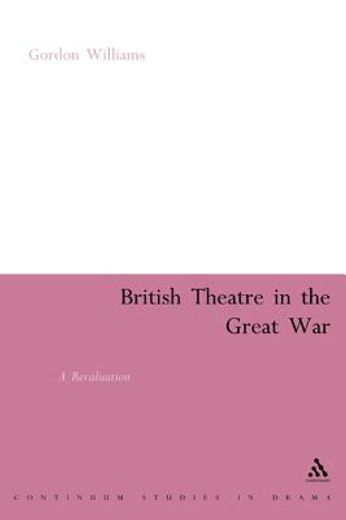british theatre in the great war,a revaluation