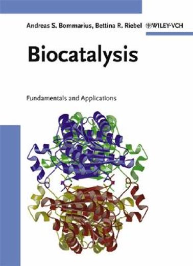 Biocatalysis: Fundamentals and Applications (en Inglés)