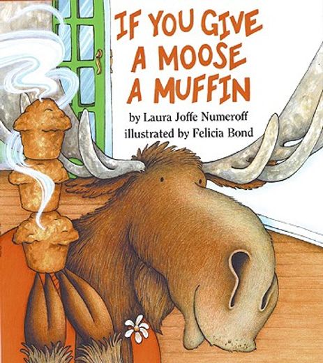 If you Give a Moose a Muffin (en Inglés)
