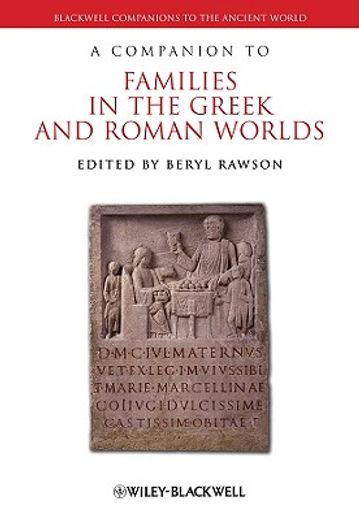 a companion to families in the greek and roman worlds