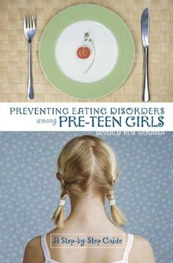 preventing eating disorders among pre-teen girls,a step-by-step guide