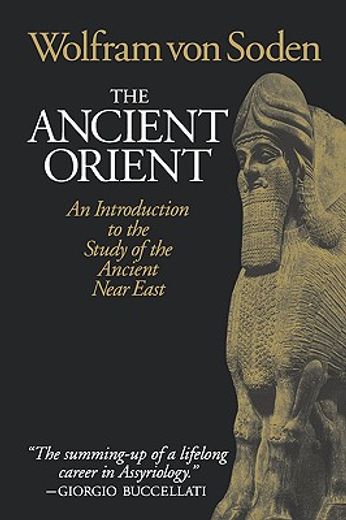 the ancient orient,an introduction to the study of the ancient near east (en Inglés)