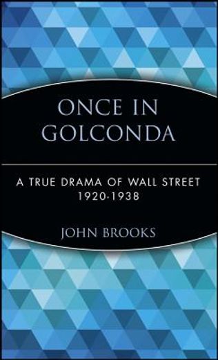 once in golconda,a true drama of wall street 1920-1938