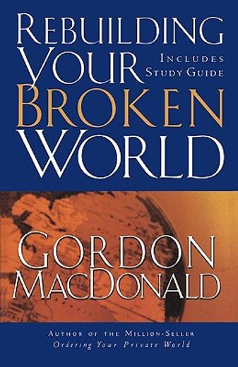 rebuilding your broken world (en Inglés)
