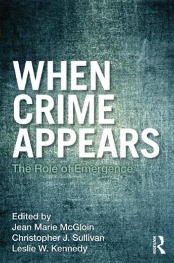 the emergence of crime,reducing uncertainty in theory and research