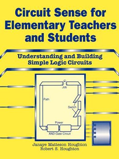 circuit sense for elementary teachers and students,understanding and building simple logic circuits