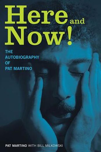 here and now!,the autobiography of pat martino (en Inglés)