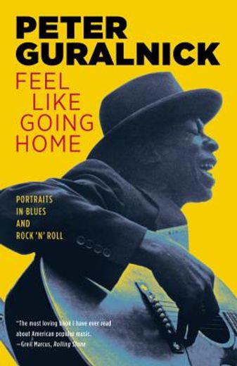 feel like going home,portraits in blues & rock ´n´ roll (in English)