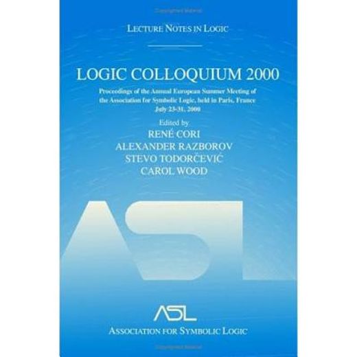 Logic Colloquium 2000 (Hardcover): Lecture Notes in Logic, 19 (en Inglés)