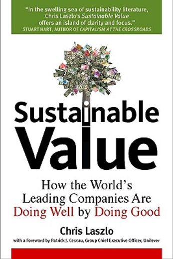 sustainable value,how the world´s leading companies are doing well by doing good
