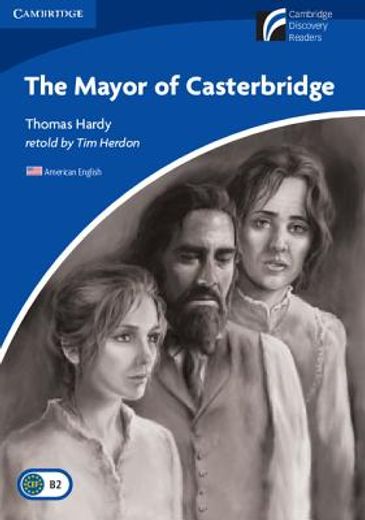 The Mayor of Casterbridge Level 5 Upper-Intermediate American English (Cambridge Discovery Readers, Level 5) (en Inglés)