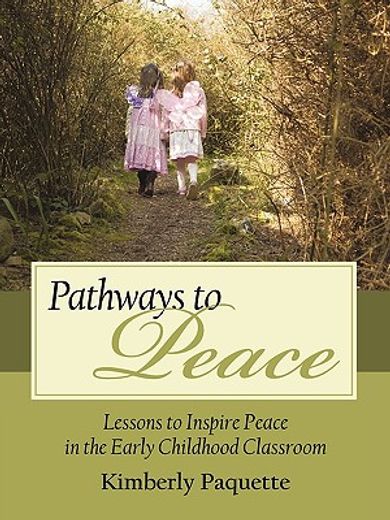 pathways to peace,lessons to inspire peace in the early childhood classroom