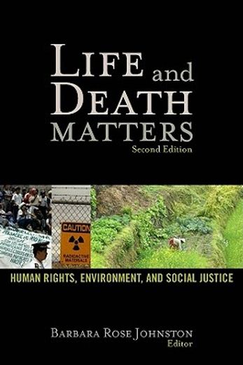 Life and Death Matters: Human Rights, Environment, and Social Justice (in English)