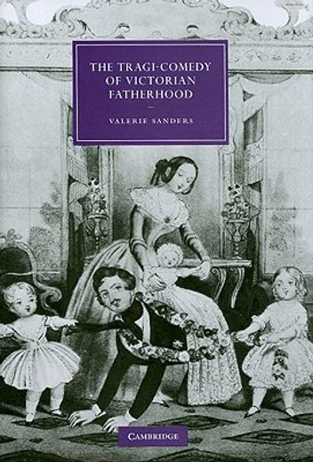 the tragi-comedy of victorian fatherhood (en Inglés)