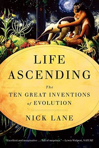 life ascending,the ten great inventions of evolution (en Inglés)