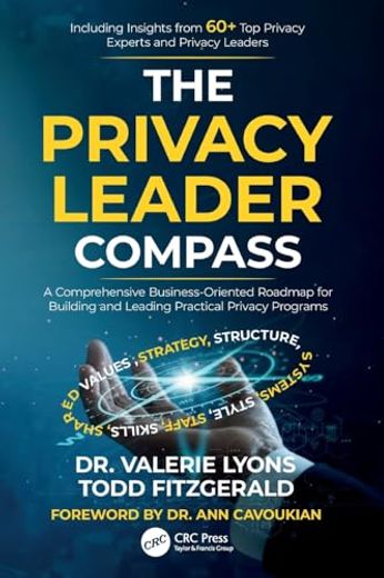 The Privacy Leader Compass: A Comprehensive Business-Oriented Roadmap for Building and Leading Practical Privacy Programs (en Inglés)
