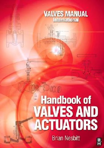 Handbook of Valves and Actuators (en Inglés)