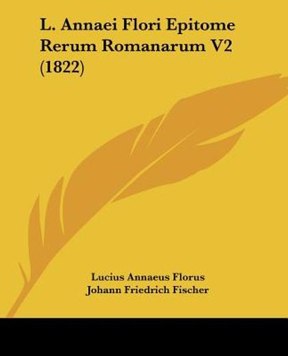 l. annaei flori epitome rerum romanarum