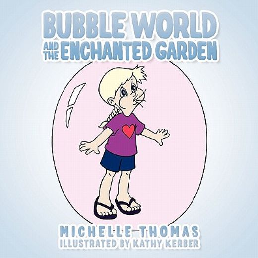 bubble world and the enchanted garden
