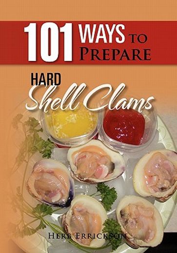 101 ways to prepare hard shell clams (en Inglés)