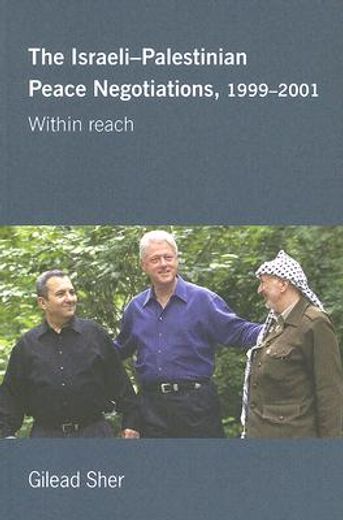 the israeli-palestinian peace negotiations, 1999-2001,within reach