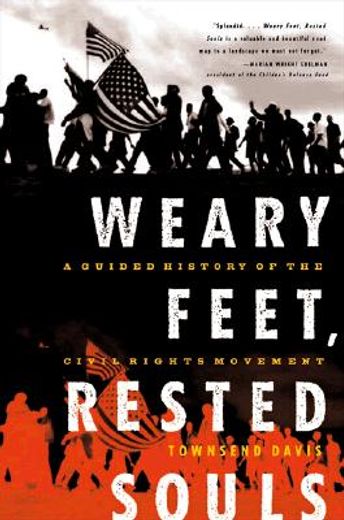 weary feet, rested souls,a guided history of the civil rights movement (en Inglés)