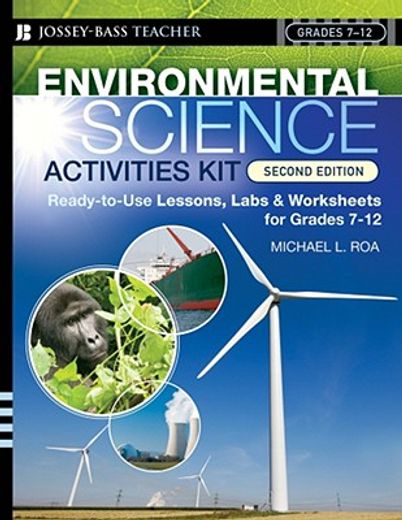 environmental science activities kit,ready-to-use lessons, labs, and worksheets for grades 7-12 (en Inglés)