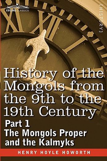 history of the mongols from the 9th to the 19th century: part 1 the mongols proper and the kalmyks