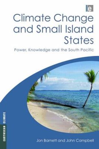 Climate Change and Small Island States: Power, Knowledge and the South Pacific (in English)