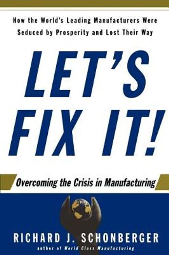let`s fix it!,overcoming the crisis in manufacturing
