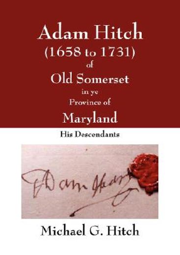 adam hitch of old somerset in ye province of maryland